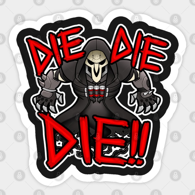 DIE DIE DIE!! Sticker by Red_Flare_Art